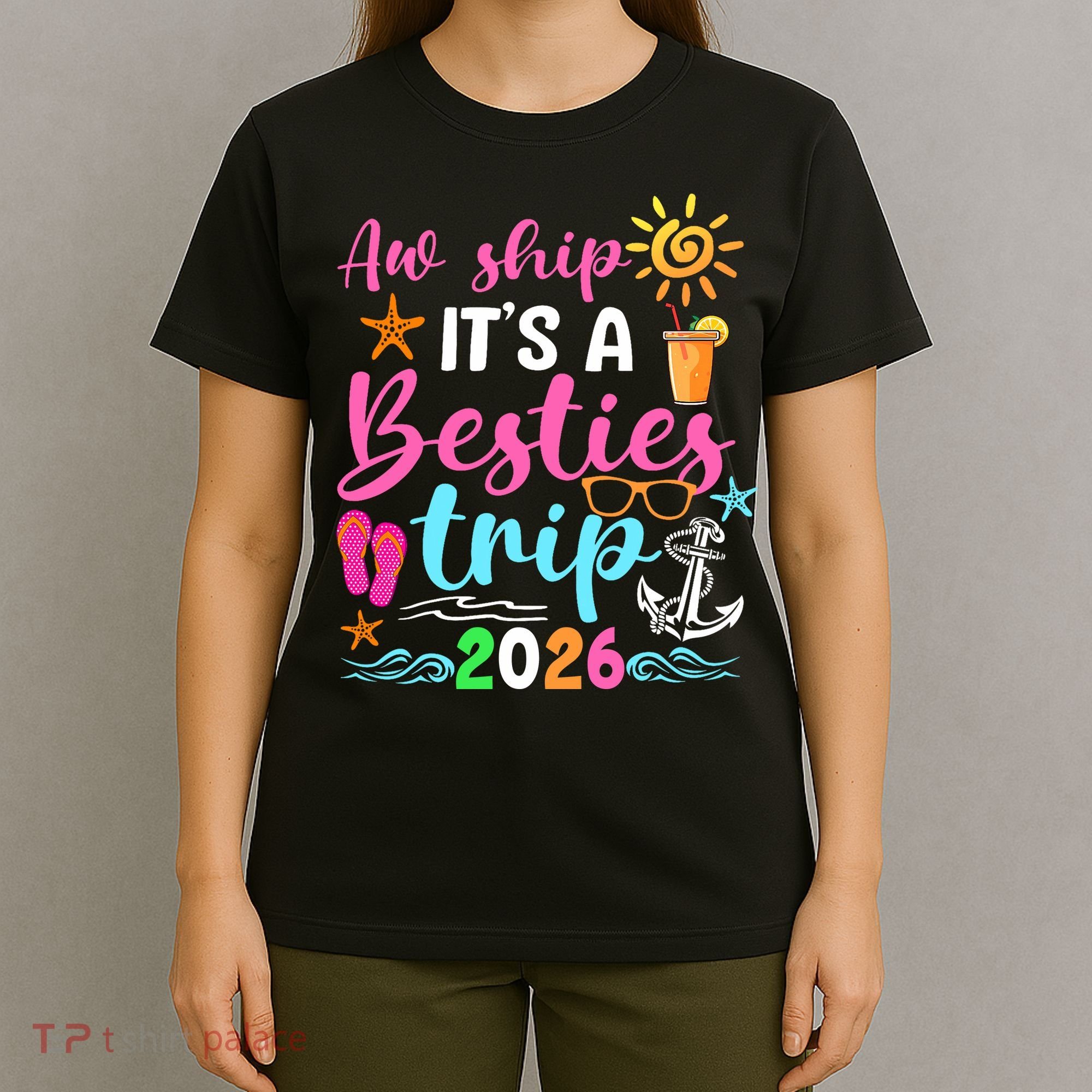 Aw Ship Its A Besties Trip 2026 Sun T-Shirt