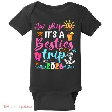 Aw Ship Its A Besties Trip 2026 Sun Baby Bodysuit