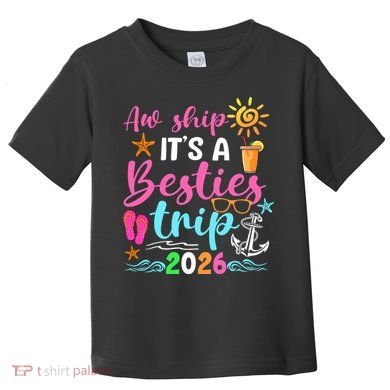 Aw Ship Its A Besties Trip 2026 Sun Toddler T-Shirt