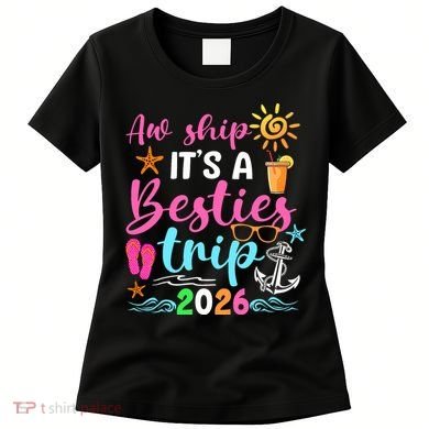 Aw Ship Its A Besties Trip 2026 Sun Women's T-Shirt