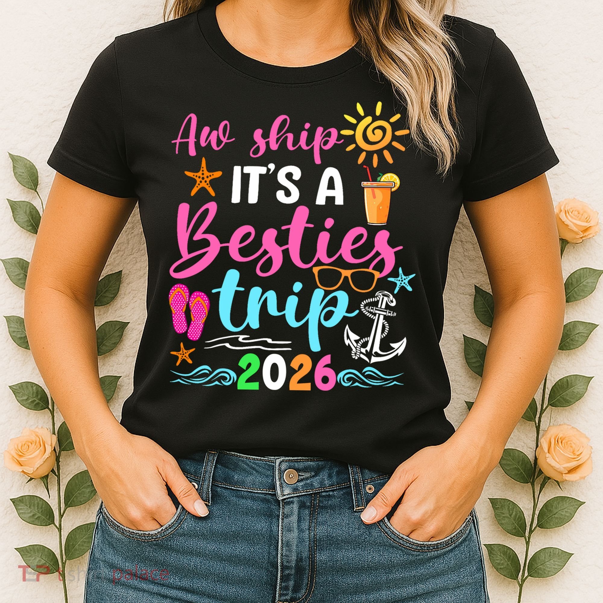 Aw Ship Its A Besties Trip 2026 Sun Women's T-Shirt