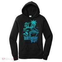 Aw Ship Its My Birthday Trip Birthday Cruise Cruise Trip Gift Women's Hoodie thumb 0