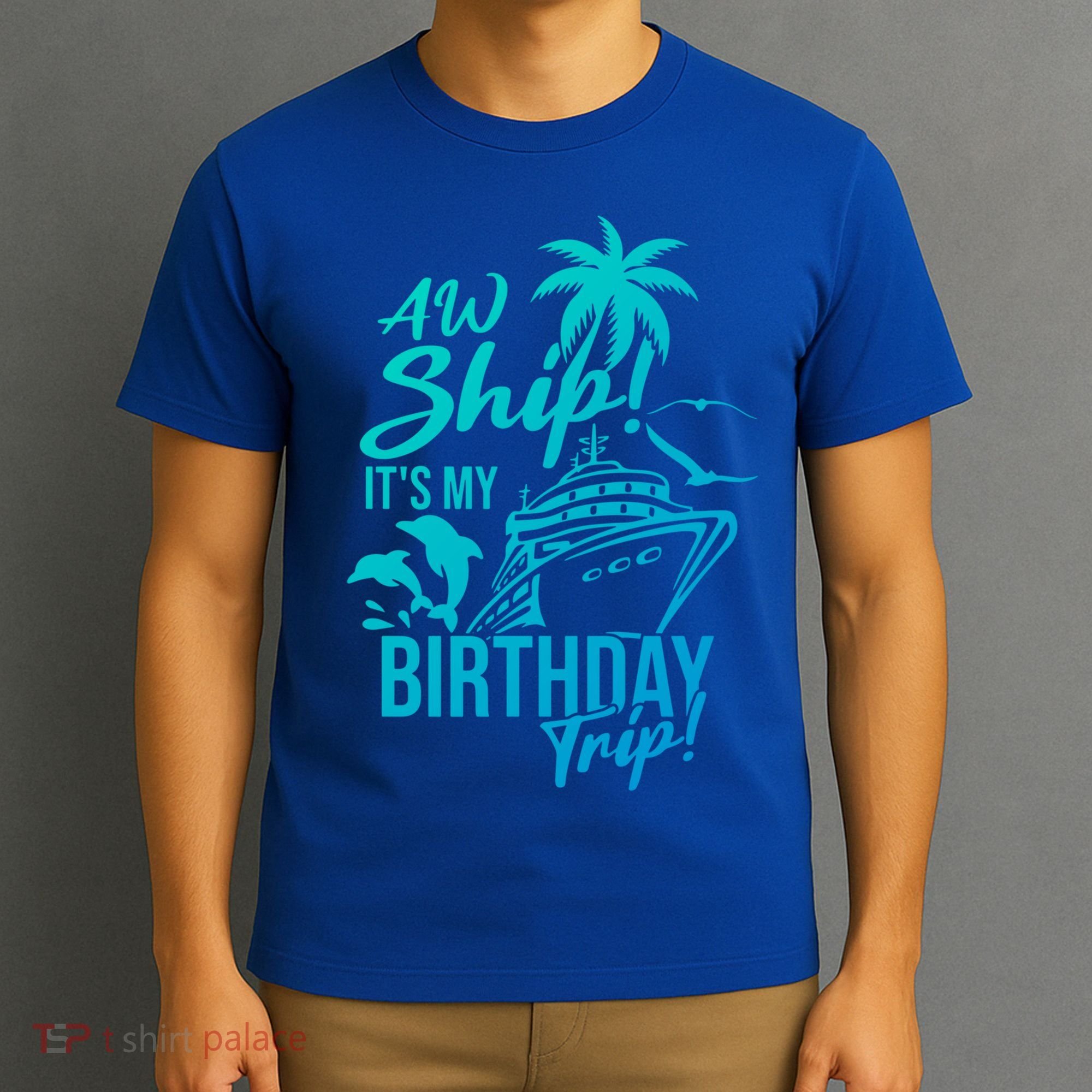 Aw Ship Its My Birthday Trip Birthday Cruise Cruise Trip Gift T-Shirt