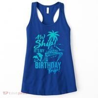 Aw Ship Its My Birthday Trip Birthday Cruise Cruise Trip Gift Women's Tank Top thumb 0