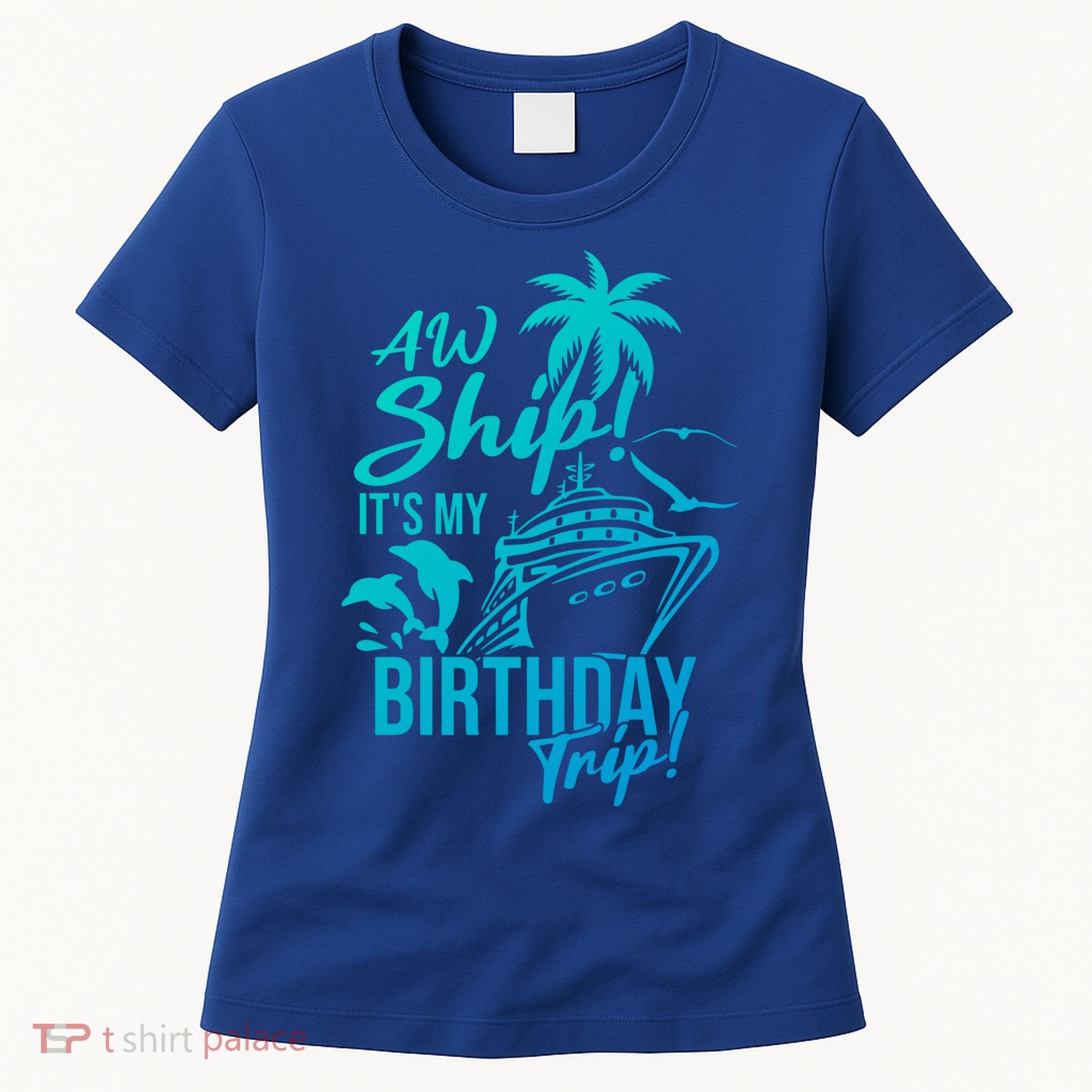 Aw Ship Its My Birthday Trip Birthday Cruise Cruise Trip Gift Women's T-Shirt