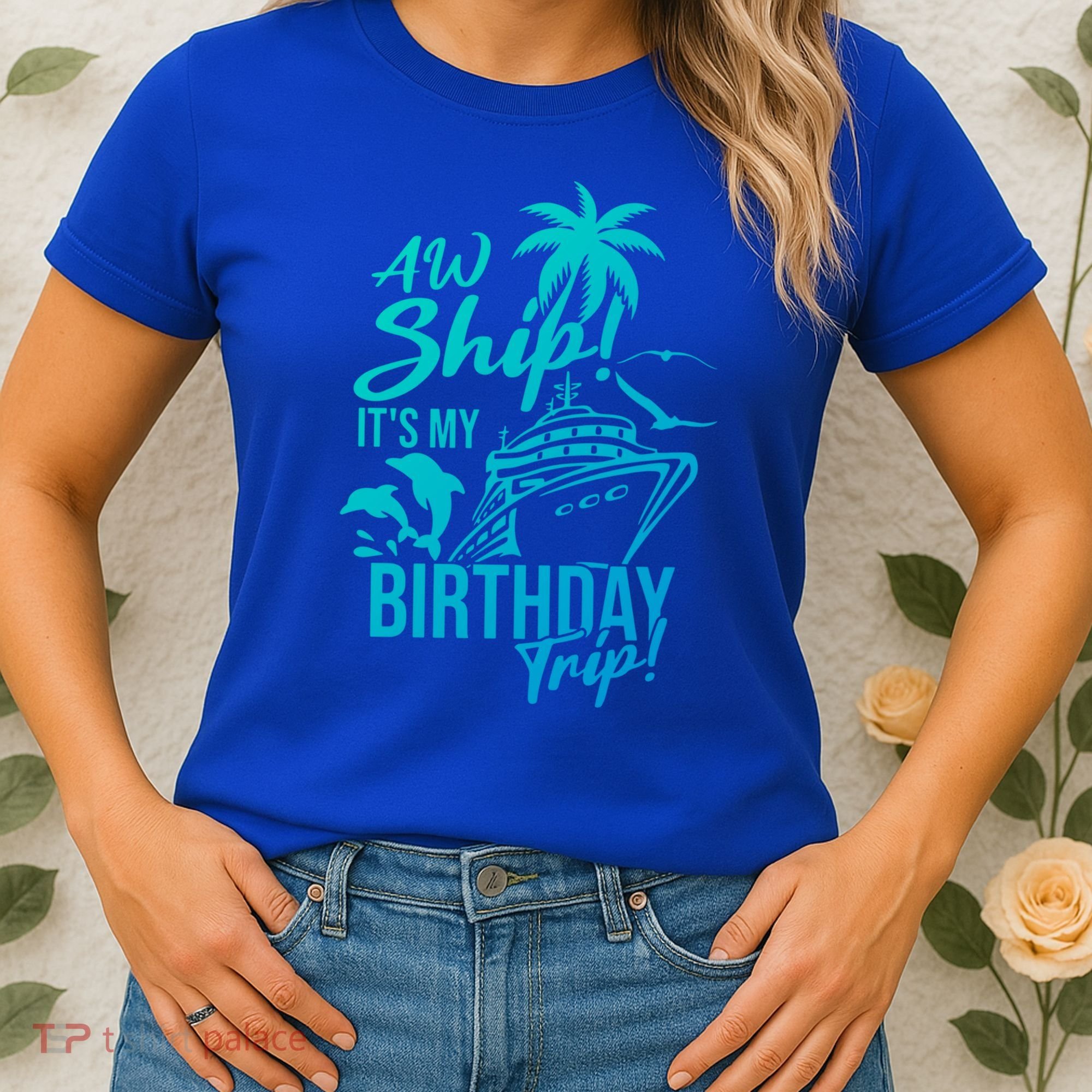 Aw Ship Its My Birthday Trip Birthday Cruise Cruise Trip Gift Women's T-Shirt