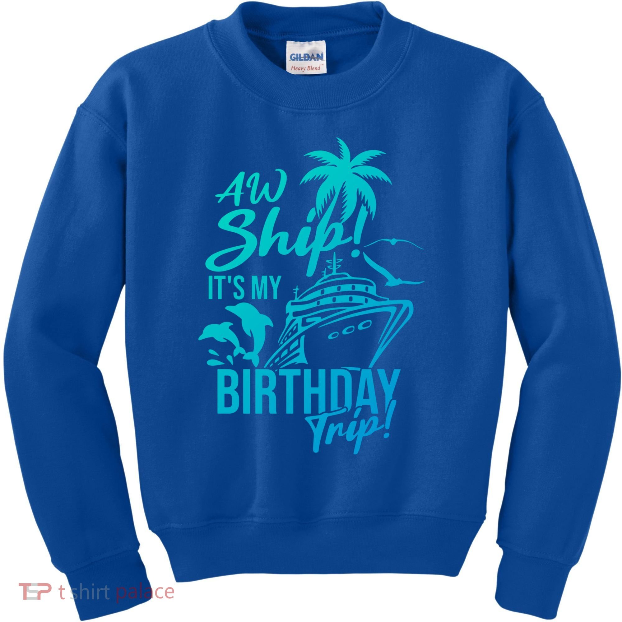 Aw Ship Its My Birthday Trip Birthday Cruise Cruise Trip Gift Kids Sweatshirt