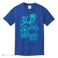Aw Ship Its My Birthday Trip Birthday Cruise Cruise Trip Gift Kids T-Shirt thumb 0