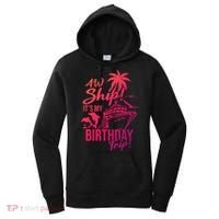 Aw Ship Its My Birthday Trip Birthday Cruise Cruise Trip Gift Women's Hoodie thumb 0