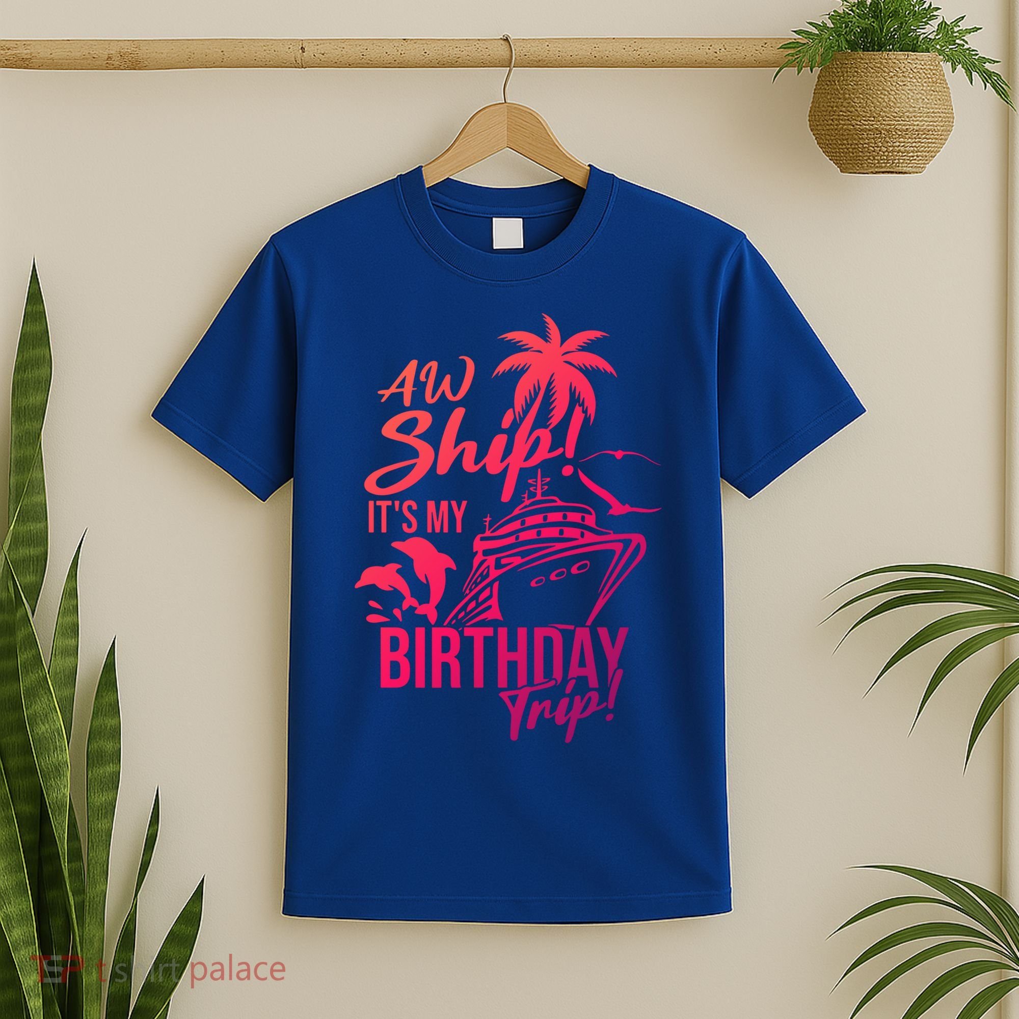 Aw Ship Its My Birthday Trip Birthday Cruise Cruise Trip Gift T-Shirt