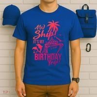 Aw Ship Its My Birthday Trip Birthday Cruise Cruise Trip Gift T-Shirt thumb 6