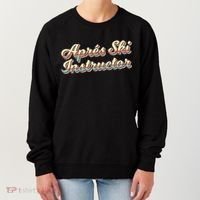 Apres Ski Instructor 70S Ski 80S Apre Funny Snowboard Gift Women's Sweatshirt thumb 0