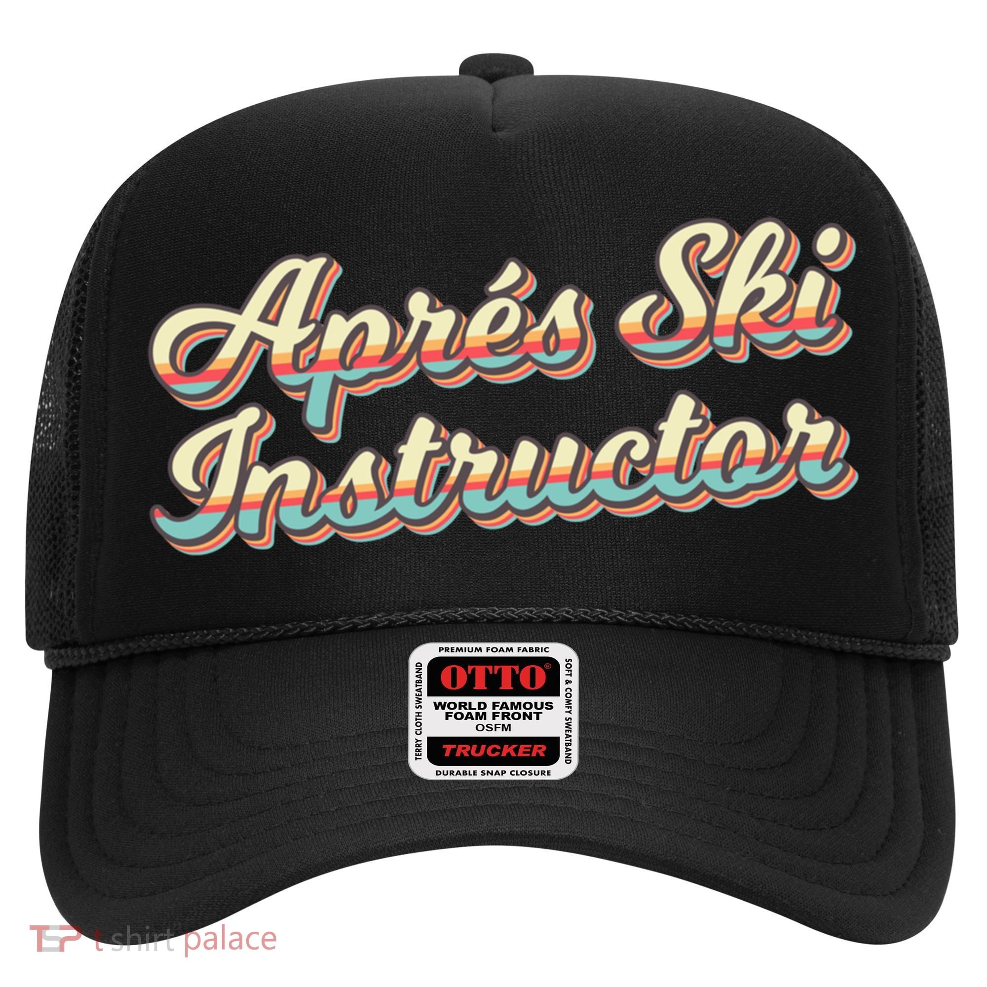 Apres Ski Instructor 70S Ski 80S Apre Funny Snowboard Gift Hat