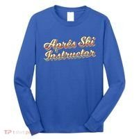 Apres Ski Instructor 70S Ski 80S Apre Funny Snowboard Gift Long Sleeve Shirt thumb 0