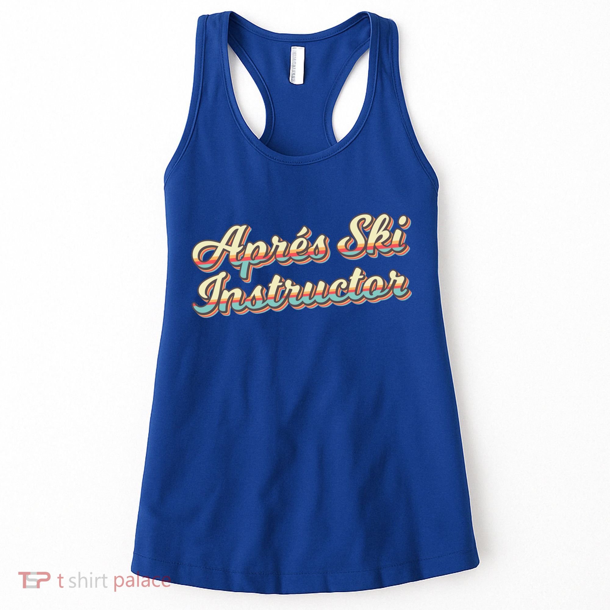 Apres Ski Instructor 70S Ski 80S Apre Funny Snowboard Gift Women's Tank Top
