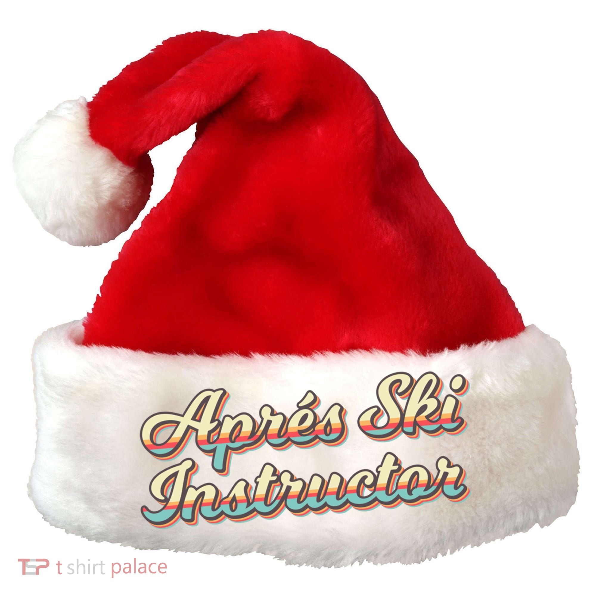 Apres Ski Instructor 70S Ski 80S Apre Funny Snowboard Gift Santa Hat