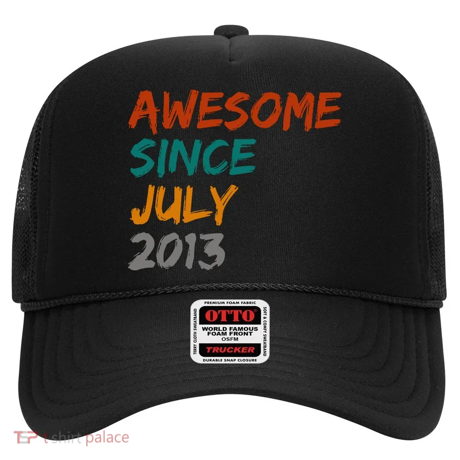 Awesome Since July 2013 Hat