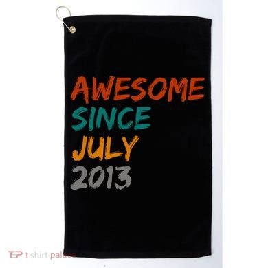 Awesome Since July 2013 Golf Towel