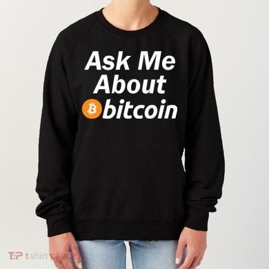 Ask Me About Bitcoin Cryptocurrency Logo Women's Sweatshirt