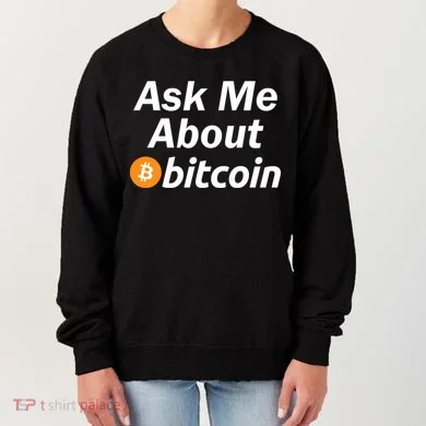 Ask Me About Bitcoin Cryptocurrency Logo Women's Sweatshirt