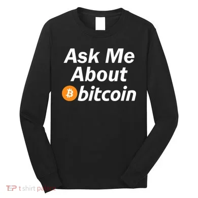 Ask Me About Bitcoin Cryptocurrency Logo Long Sleeve Shirt