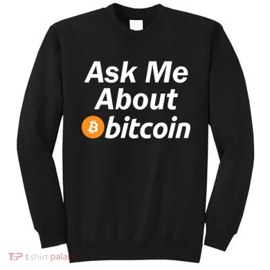 Ask Me About Bitcoin Cryptocurrency Logo Sweatshirt