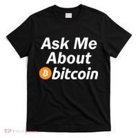 Ask Me About Bitcoin Cryptocurrency Logo T-Shirt thumb 0