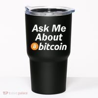 Ask Me About Bitcoin Cryptocurrency Logo Tumbler thumb 0