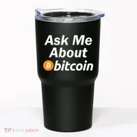 Ask Me About Bitcoin Cryptocurrency Logo Tumbler thumb 0