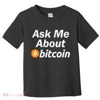 Ask Me About Bitcoin Cryptocurrency Logo Toddler T-Shirt thumb 0
