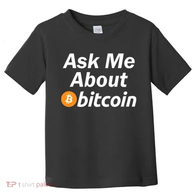 Ask Me About Bitcoin Cryptocurrency Logo Toddler T-Shirt