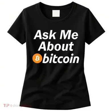 Ask Me About Bitcoin Cryptocurrency Logo Women's T-Shirt