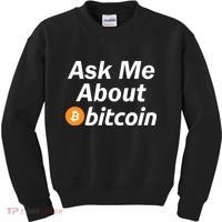 Ask Me About Bitcoin Cryptocurrency Logo Kids Sweatshirt thumb 0