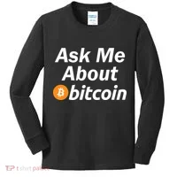 Ask Me About Bitcoin Cryptocurrency Logo Kids Long Sleeve Shirt thumb 0