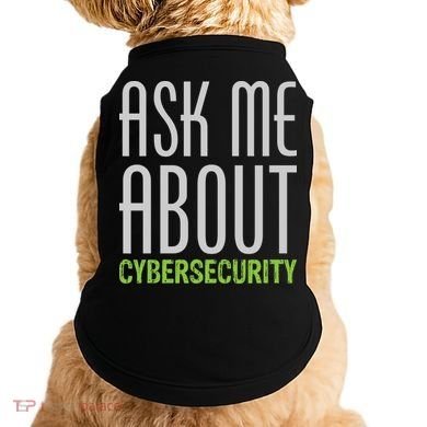 Ask Me About Cybersecurity Doggie Tank