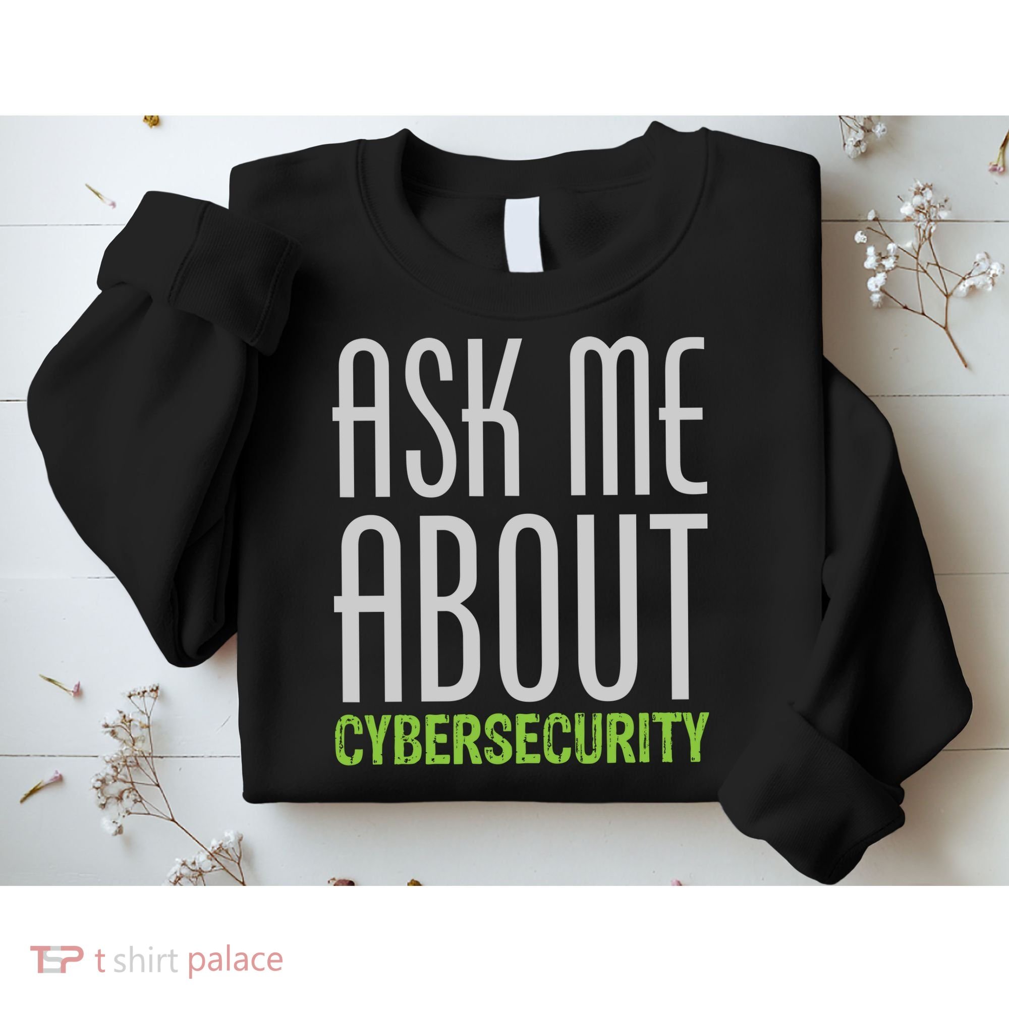 Ask Me About Cybersecurity Sweatshirt