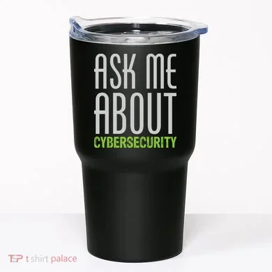Ask Me About Cybersecurity Tumbler