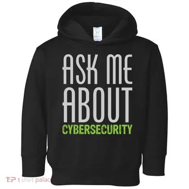 Ask Me About Cybersecurity Toddler Hoodie