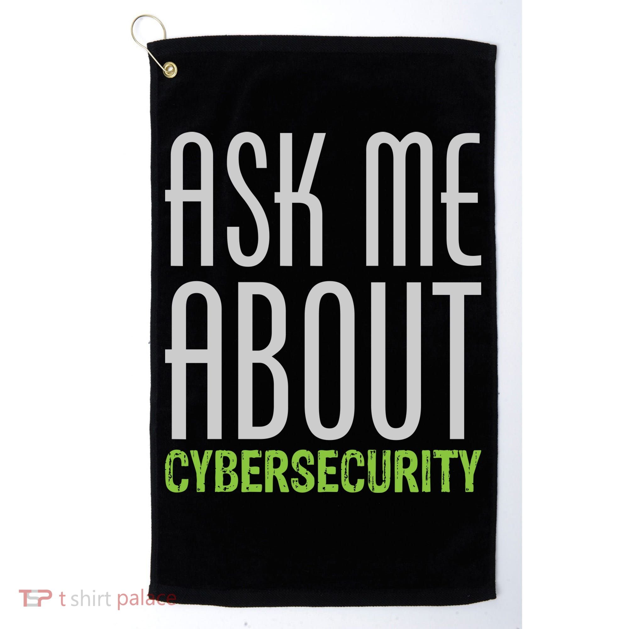 Ask Me About Cybersecurity Golf Towel