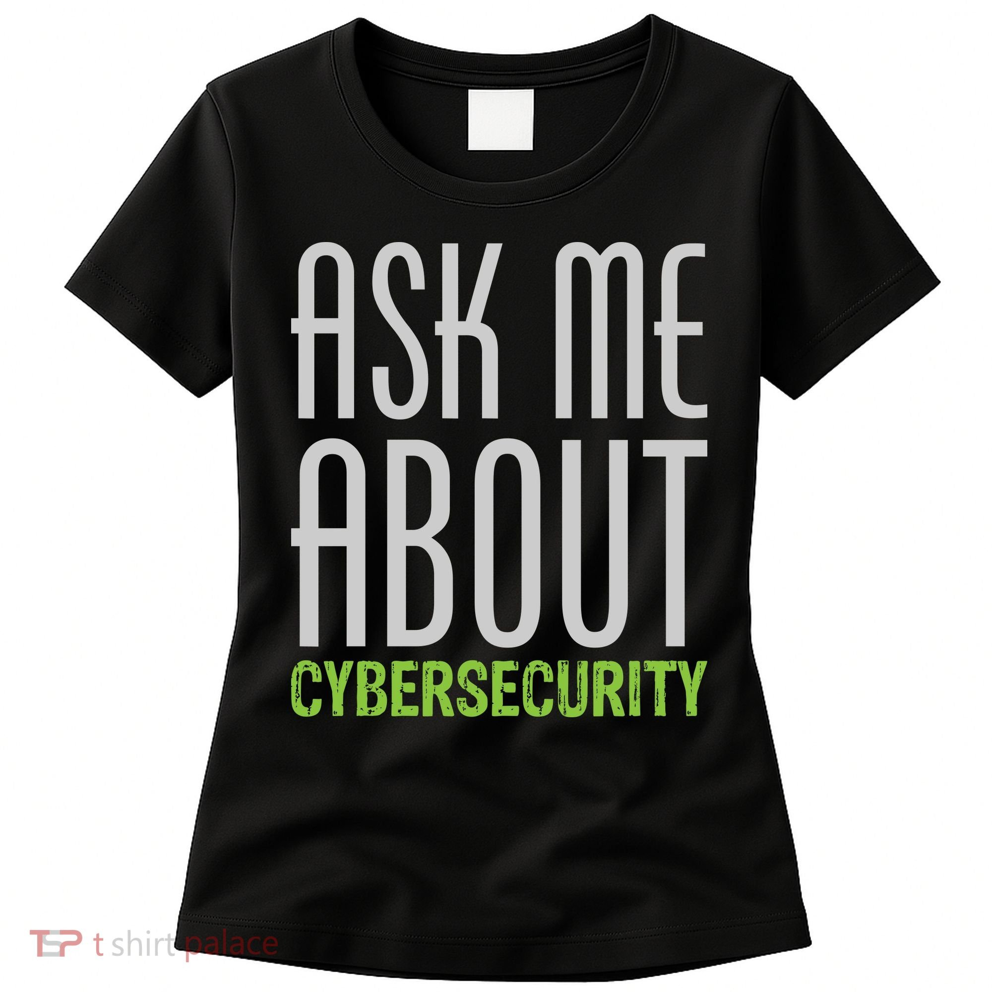 Ask Me About Cybersecurity Women's T-Shirt