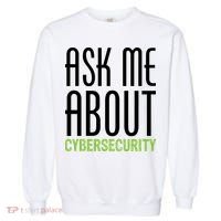 Ask Me About Cybersecurity Garment-Dyed Sweatshirt thumb 0