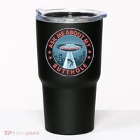 Ask Me About My Butthole Alien Abduction Tumbler thumb 0