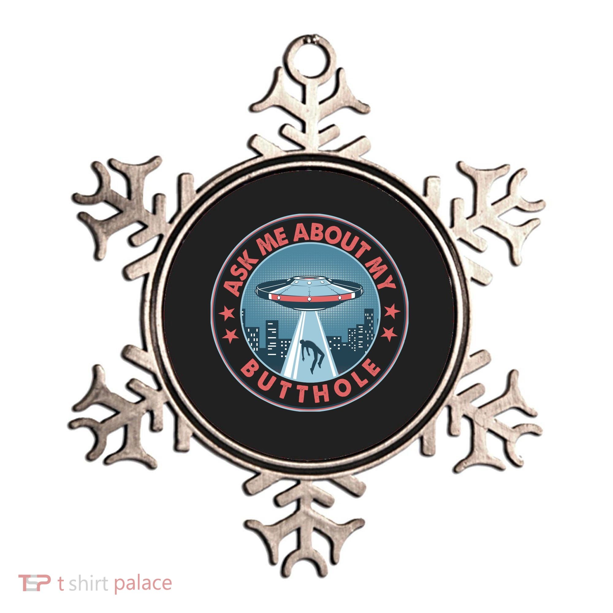 Ask Me About My Butthole Alien Abduction Ornament