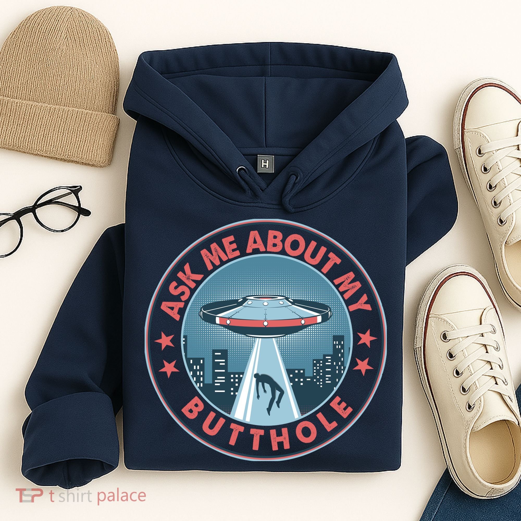 Ask Me About My Butthole Alien Abduction Hoodie