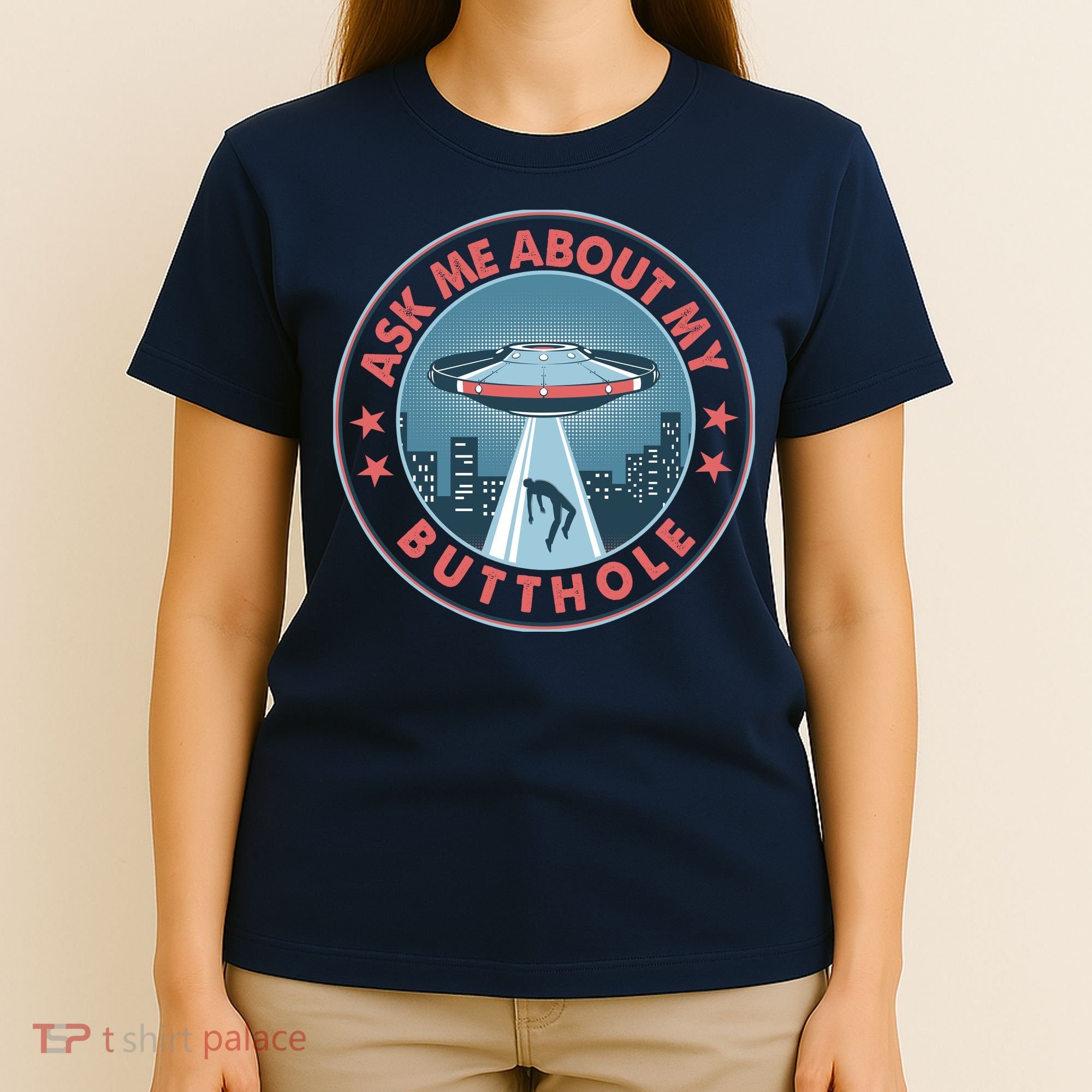 Ask Me About My Butthole Alien Abduction T-Shirt