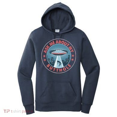 Ask Me About My Butthole Alien Abduction Women's Hoodie