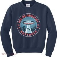 Ask Me About My Butthole Alien Abduction Kids Sweatshirt thumb 0