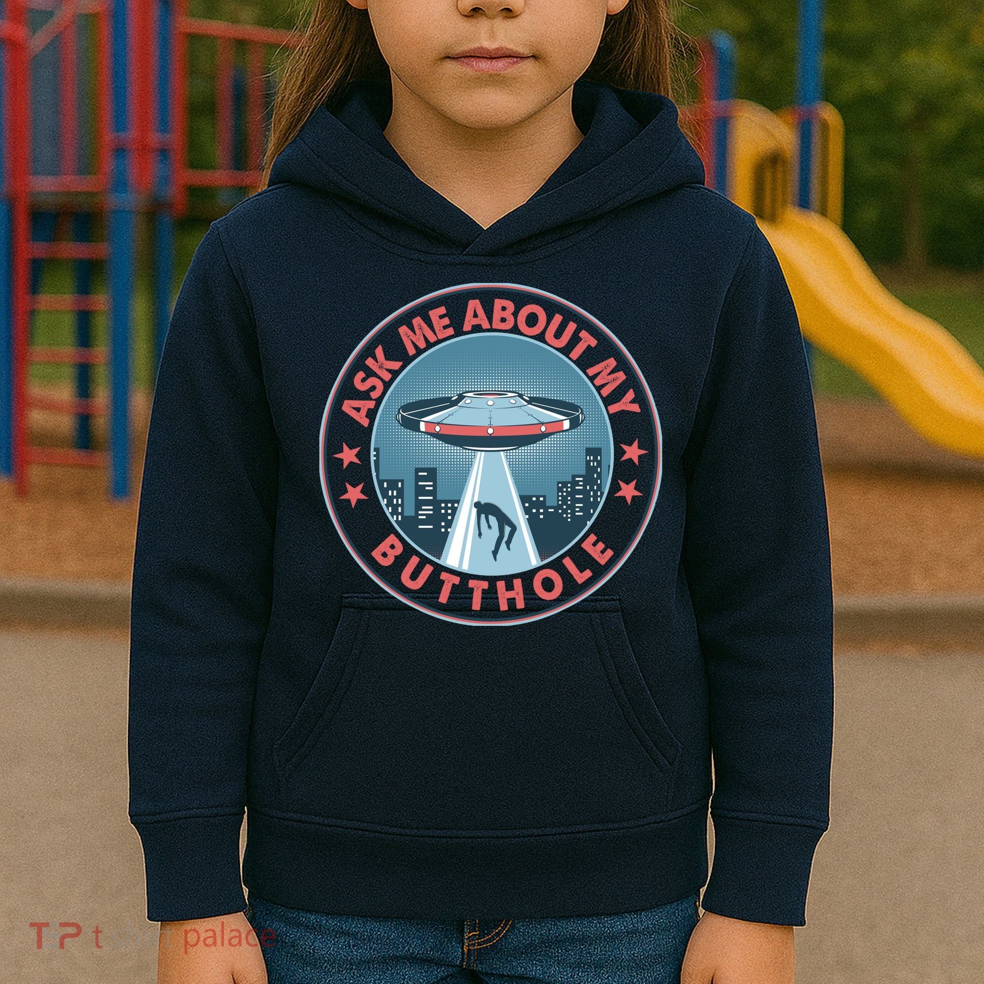 Ask Me About My Butthole Alien Abduction Kids Hoodie