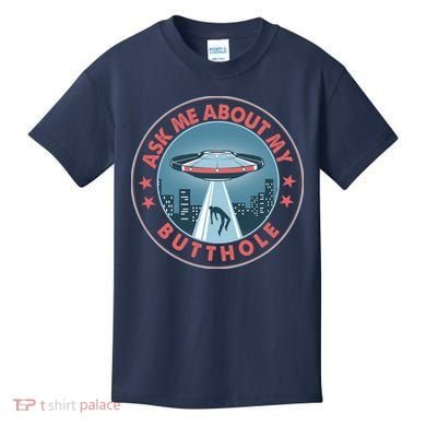 Ask Me About My Butthole Alien Abduction Kids T-Shirt