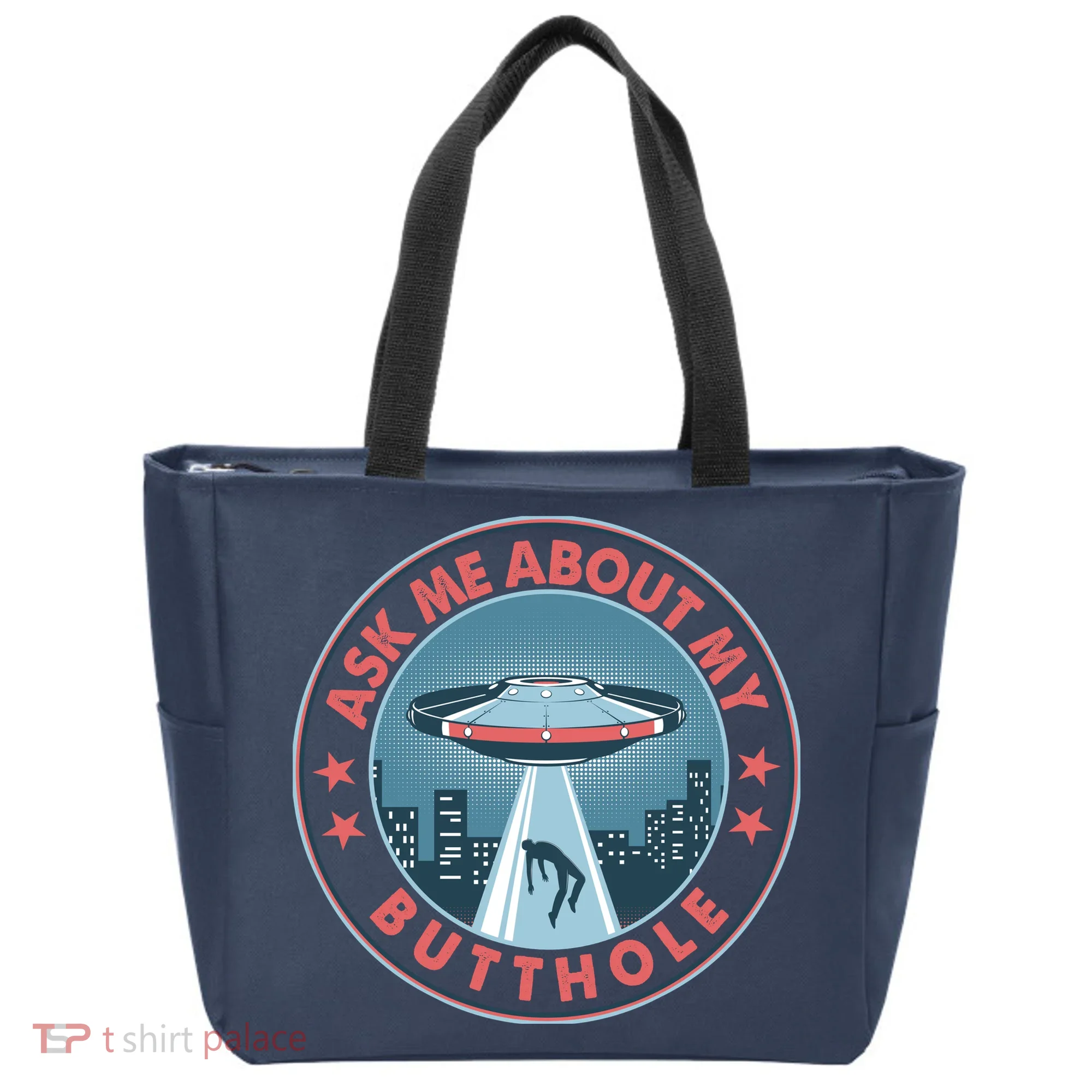 Ask Me About My Butthole Alien Abduction Tote Bag
